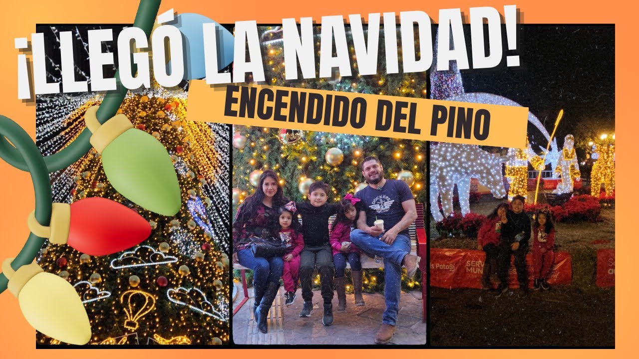 ENCENDIDO DEL PINO NAVIDEÑO EN SAN LUIS POTOSÍ | UNA NOCHE EN FAMILIA LLENA DE MAGIA 🎅🏻🎁