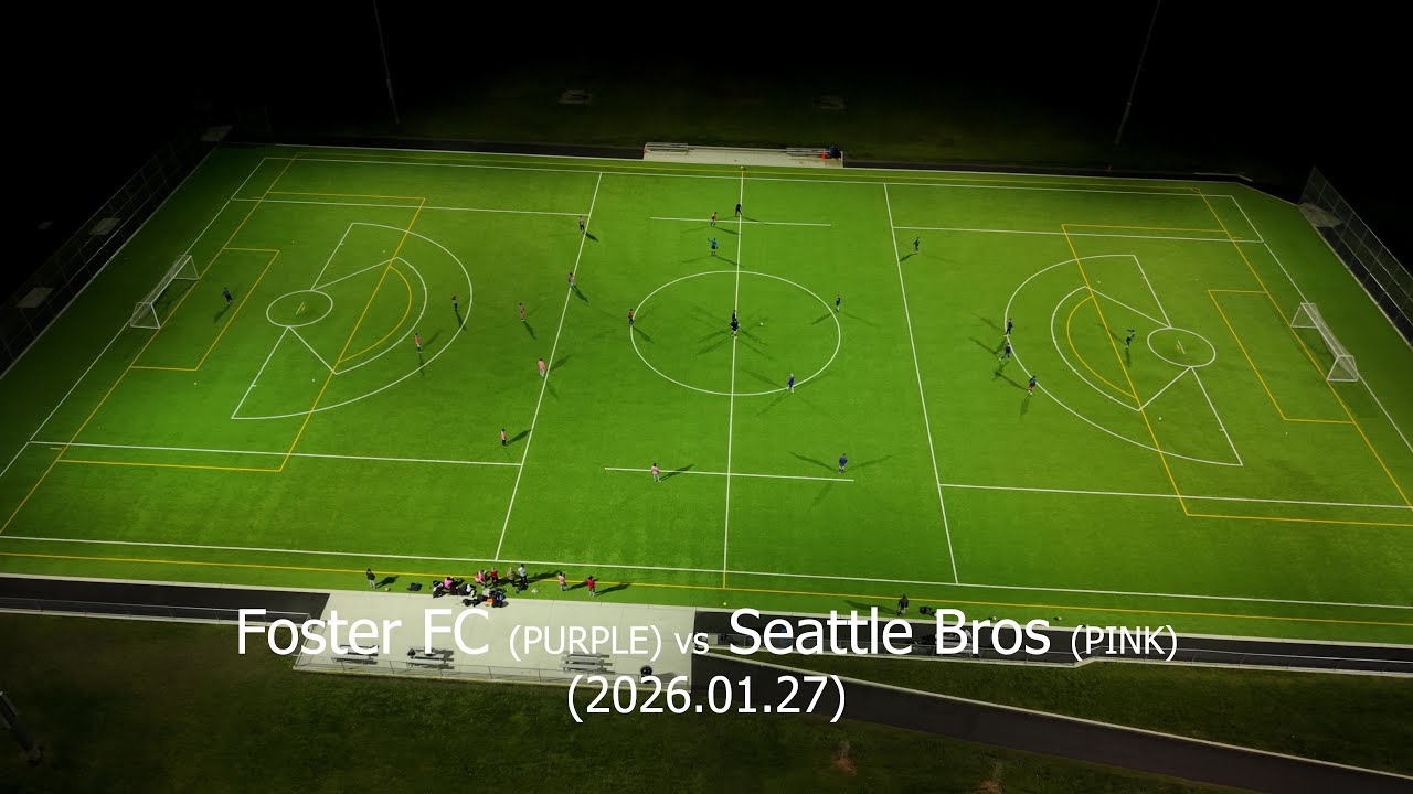 2026.01.27 Foster FC vs Seattle Bros (4 - 3)
