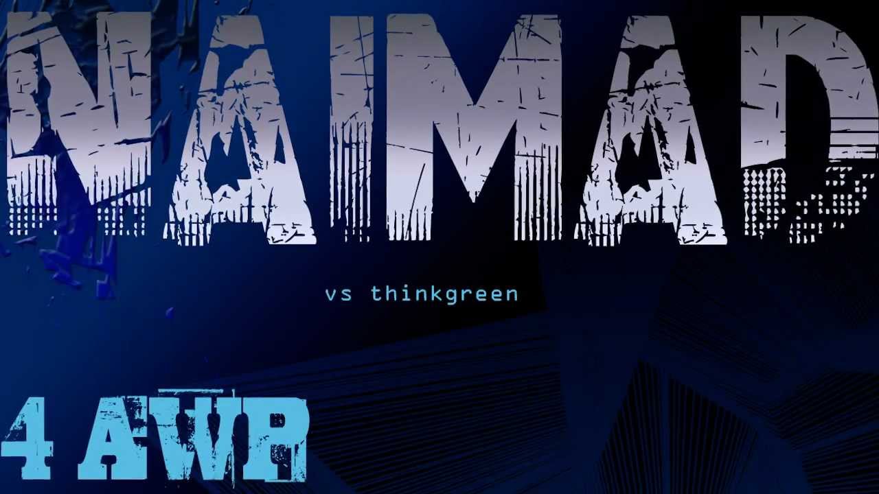 Naimad vs Thinkgreen +HD