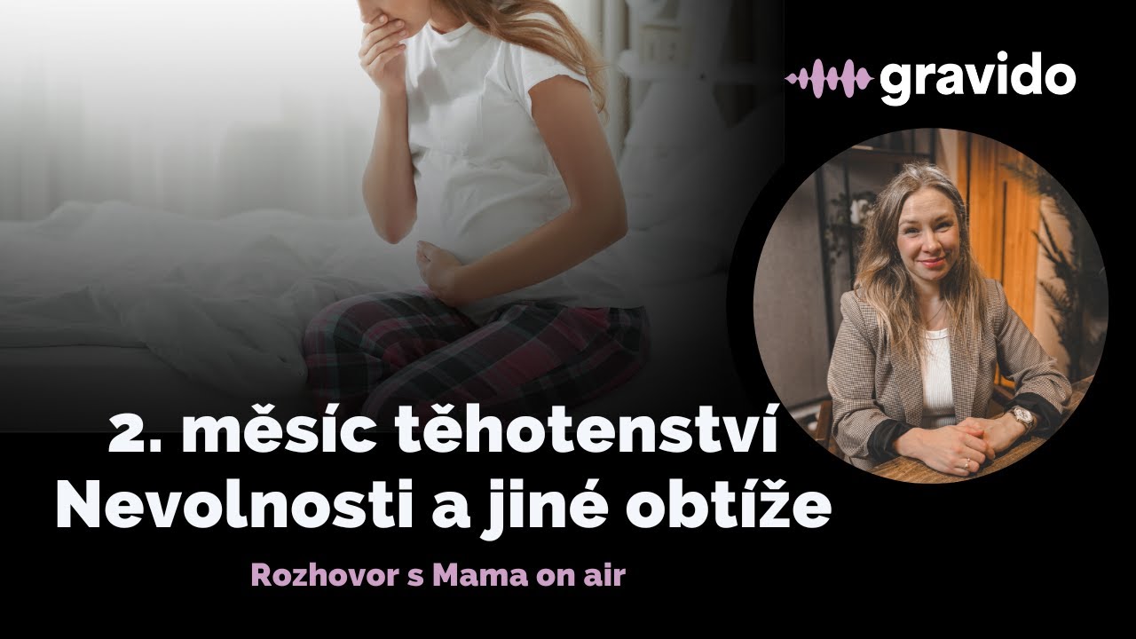 Podcast 🎙️ 2. měsíc těhotenství: Nevolnosti a jiné obtíže