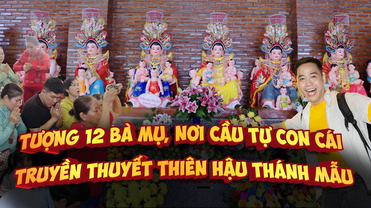 Truyền Thuyết thiên Hậu Thánh Mẫu, chuyện linh ứng mẹ mẫu Tiền Giang, an vị tượng 12 bà mụ