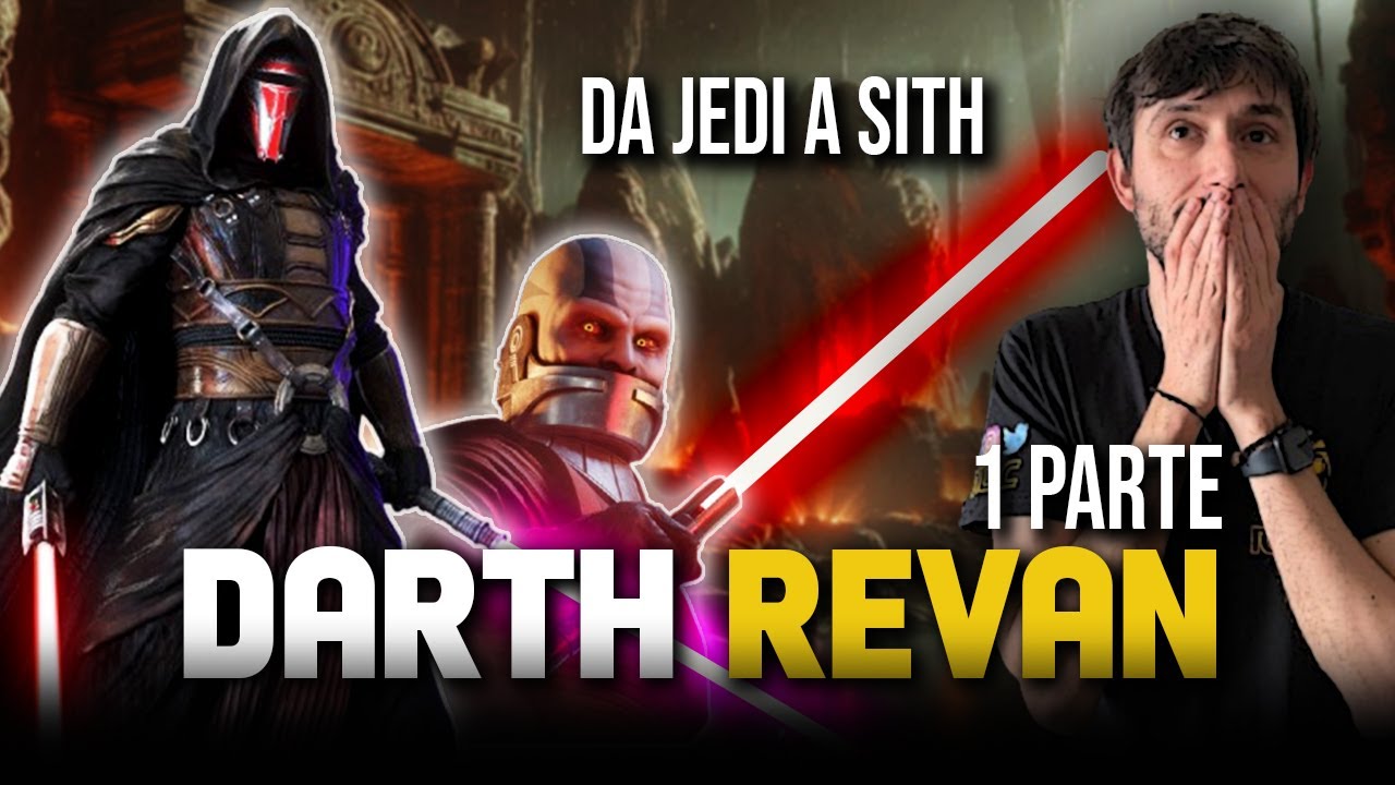 DARTH REVAN: IL JEDI/SITH (PARTE 1)