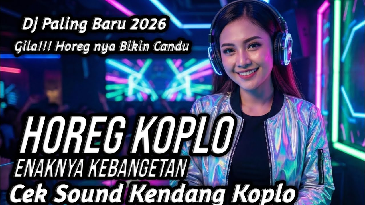 DJ FULL BASS HOREG TERBARU 2026 – CEK SOUND KENDANG KOPLO