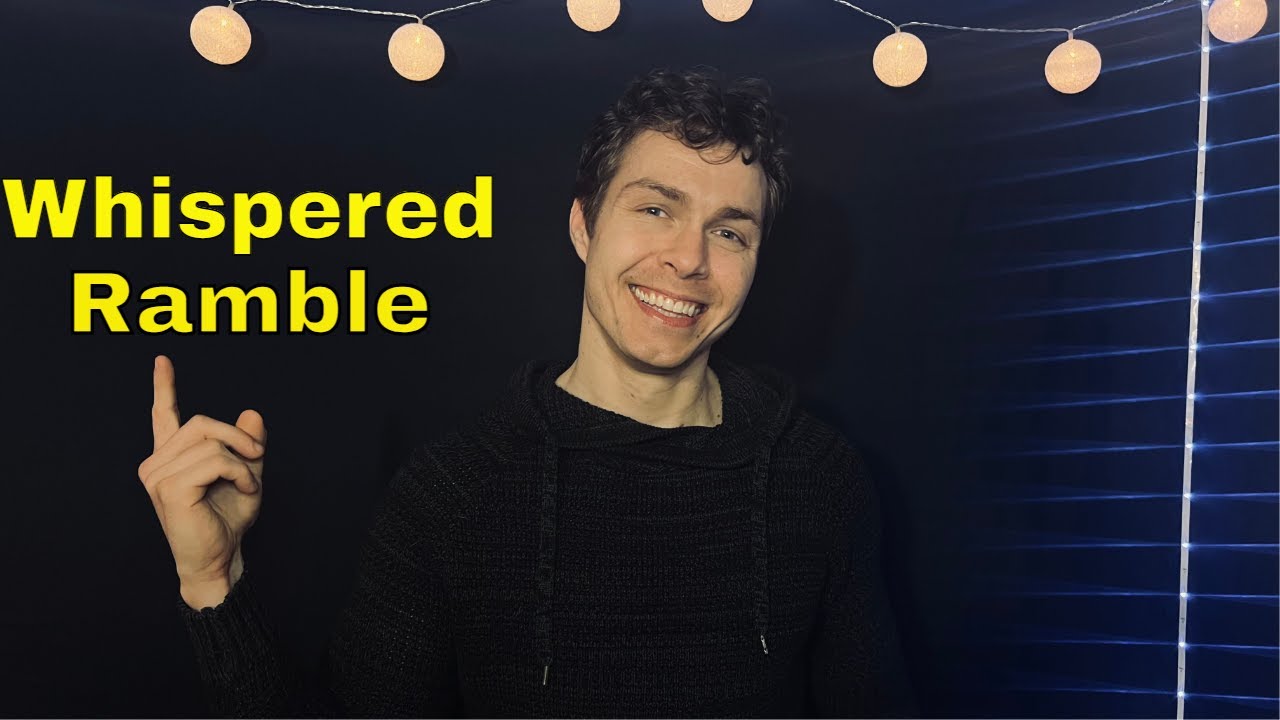 ASMR Whisper Ramble Male [Soft Spoken, Ear to Ear, Relaxing]