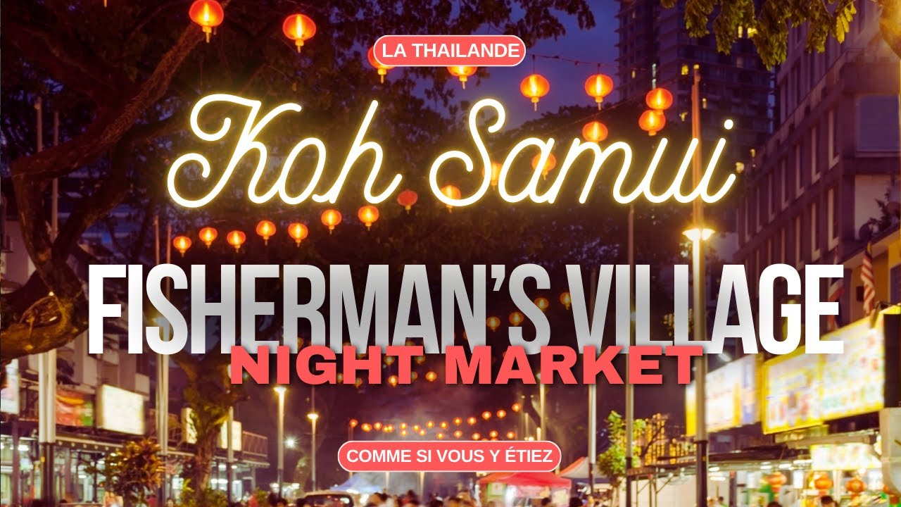 #kohsamui Thaïlande : Fisherman’s Village Night Market comme si vous y étiez !