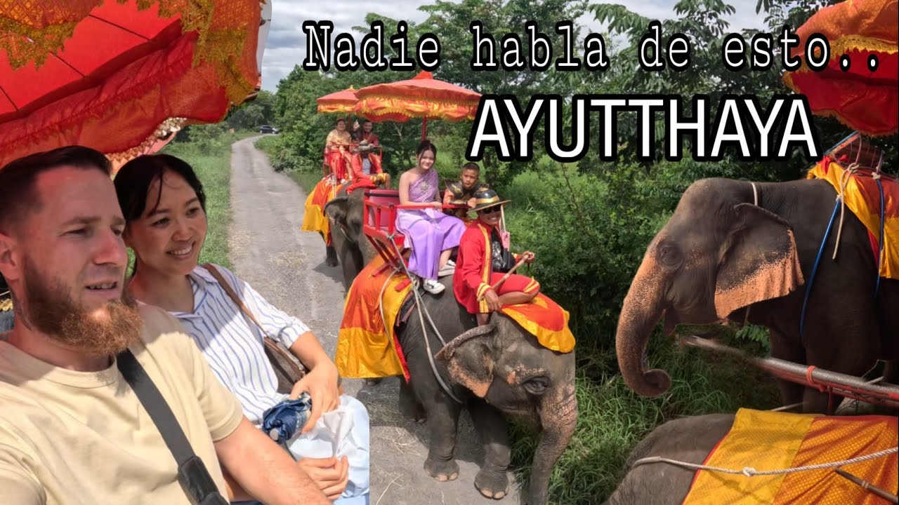 NADIE HABLA de ESTO ;AYUTTHAYA: TREN, MERCADOS, ELEFANTES, TEMPLOS y MAGIA TAILANDESA 