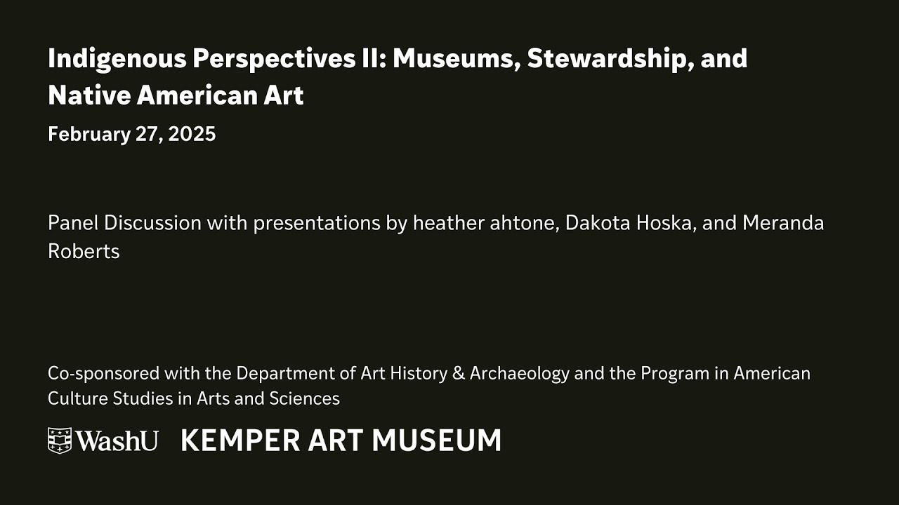 Indigenous Perspectives II: Museums, Stewardship, and Native American Art
