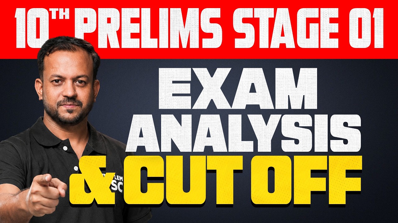 10TH PRELIMS STAGE 01| EXAM ANALYSIS & CUTOFF | Xylem PSC