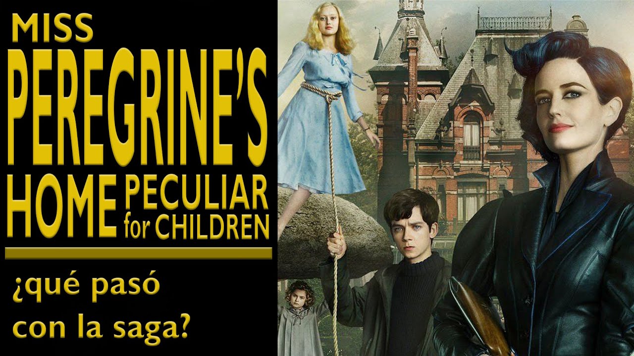 QUÉ FUE de MISS PEREGRINE'S HOME FOR PECULIAR CHILDREN