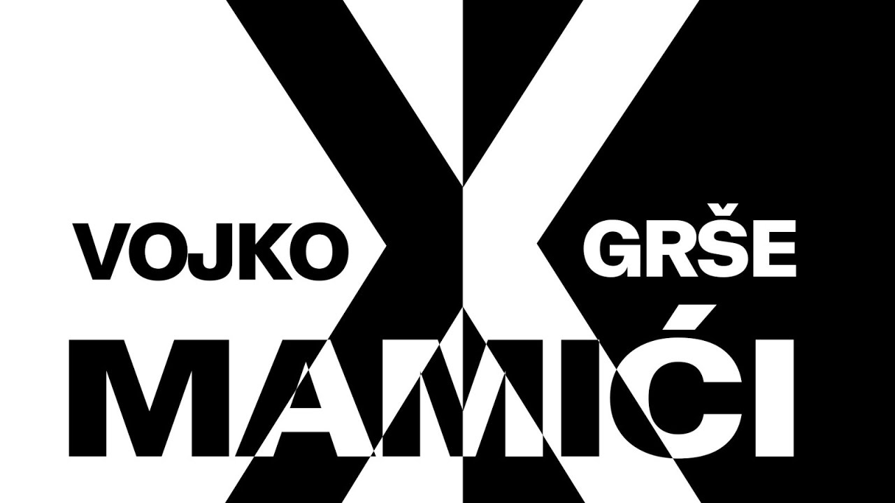 Vojko V x Grše - Mamići