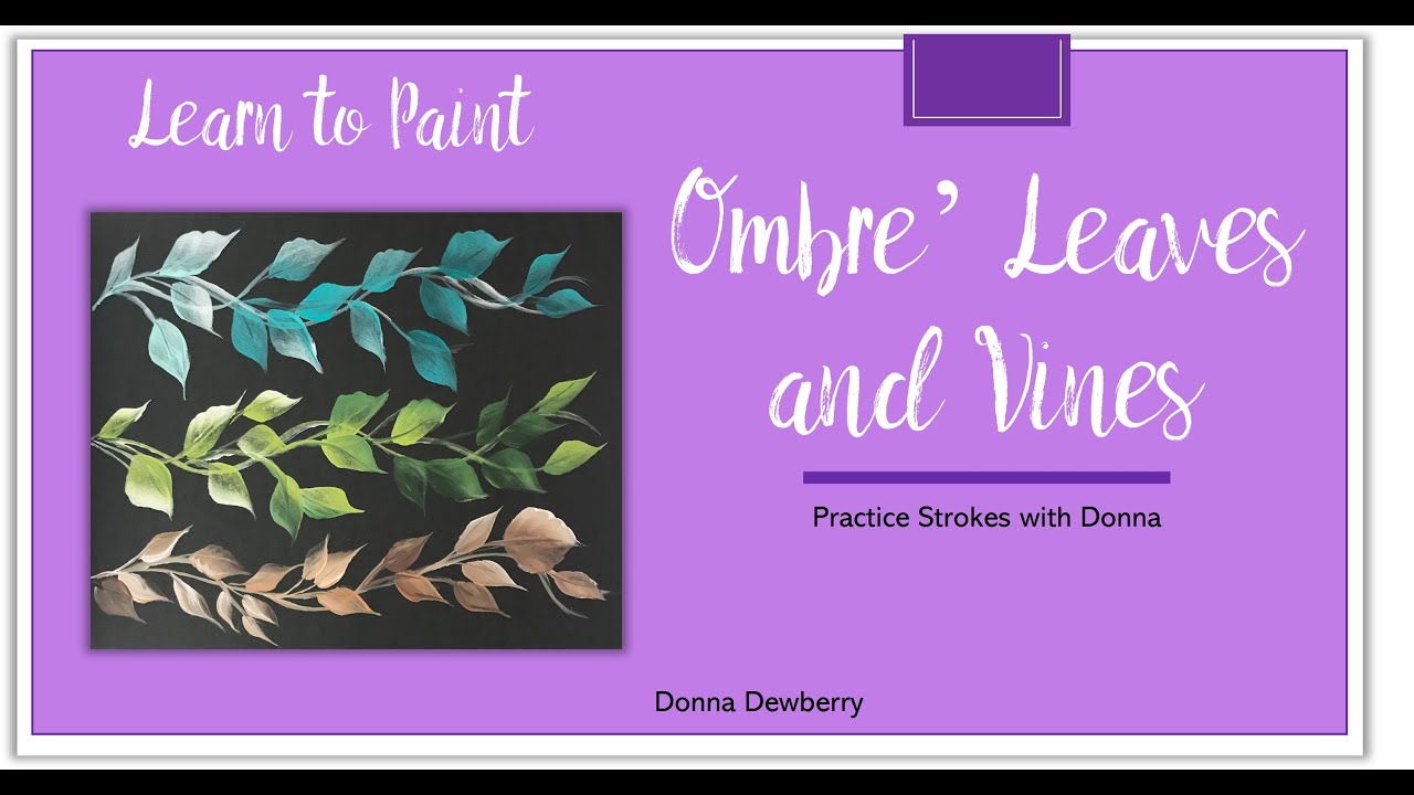 Learn to Paint One Stroke- Practice Strokes With Donna: Ombre Leaves and Vines | Donna Dewberry 2022