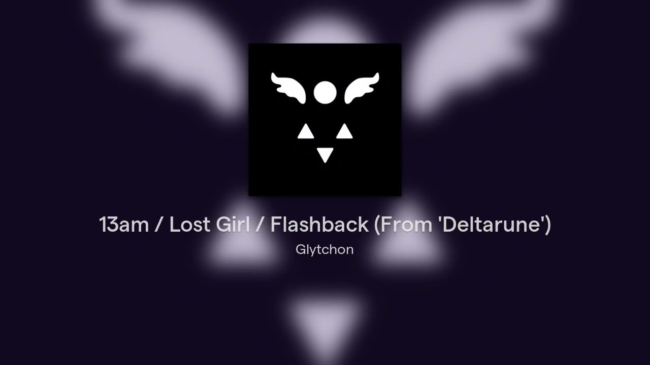 13am / Lost Girl / Flashback (From 'Deltarune')