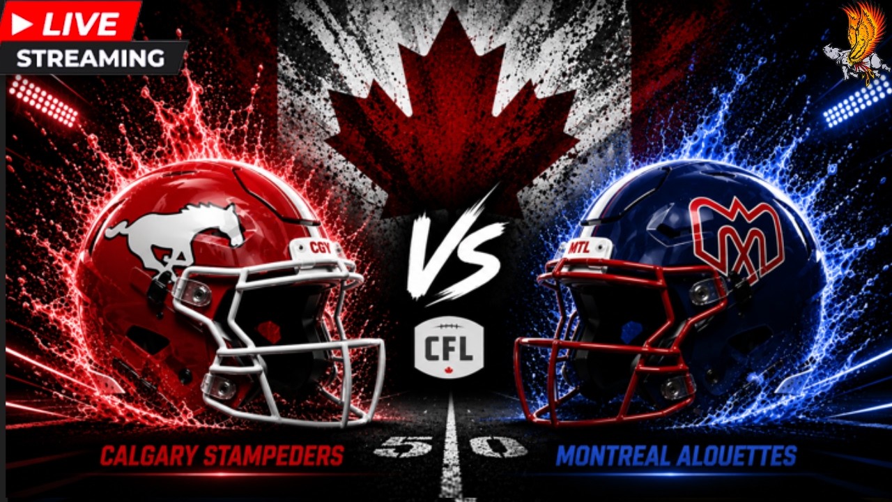 Calgary Stampeders vs Montreal Alouettes: CFL Live Week 6 Watch Party and Play by Play