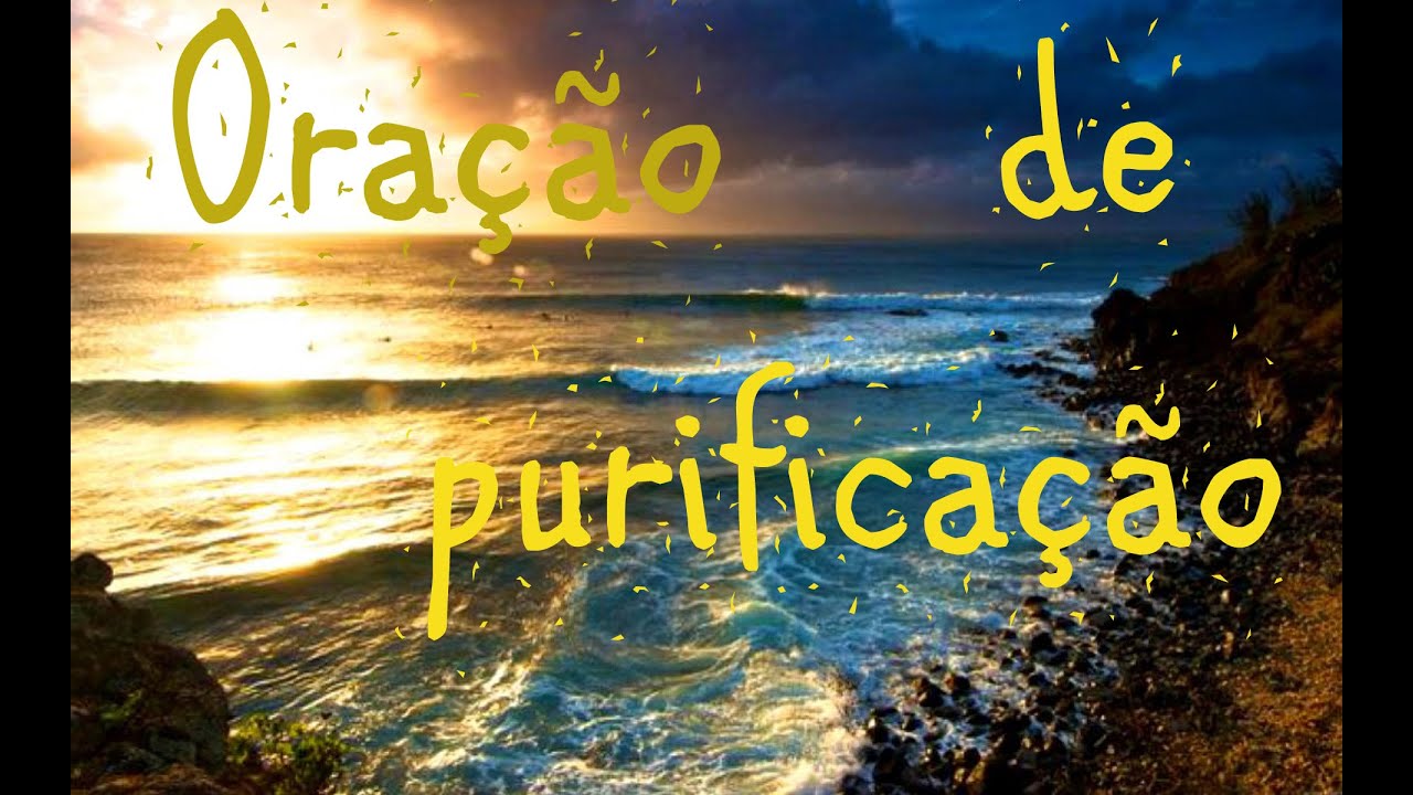 Oração poderosa de purificação e limpeza espiritual