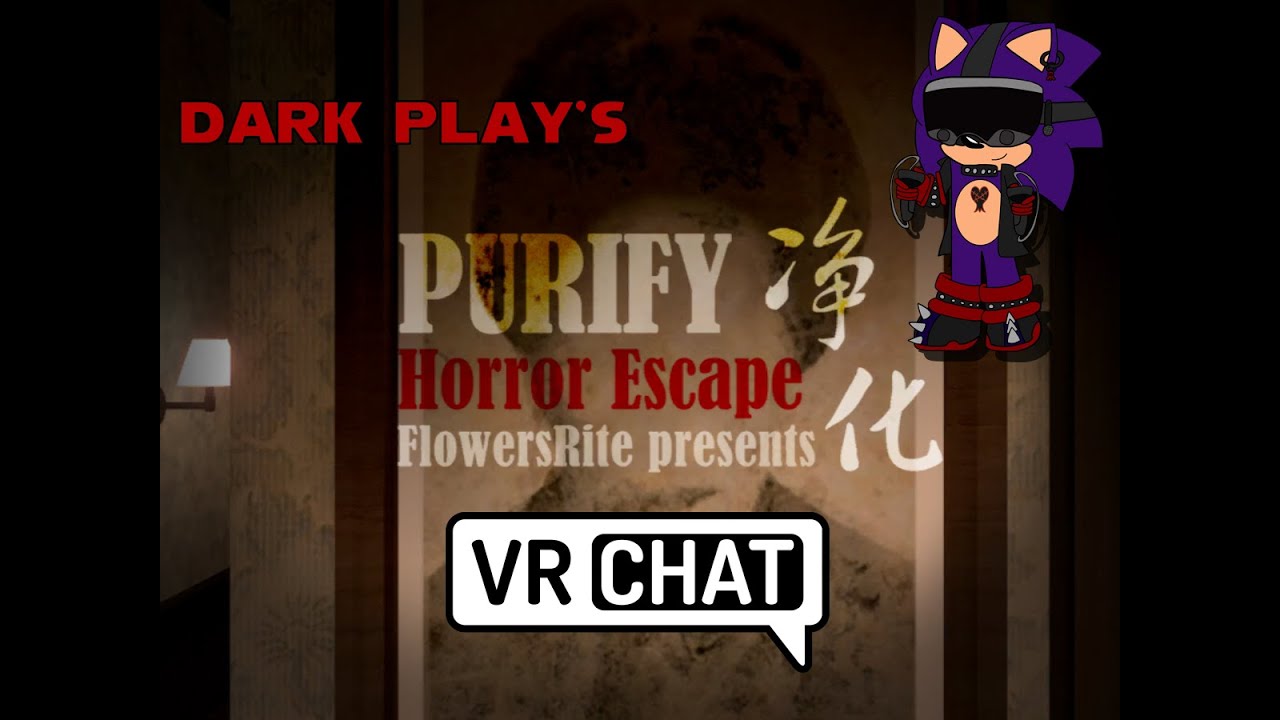 Dark Play's Purify Horror Escape ( VRChat )