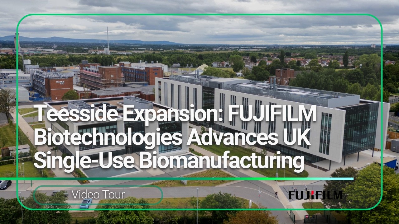Расширение производства в Тиссайде: компания FUJIFILM Biotechnologies совершенствует биопроизводс...