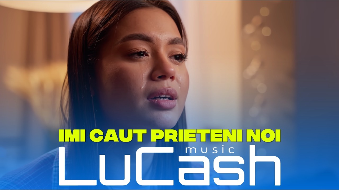 LuCash Music - Imi caut prieteni noi | Official Video |