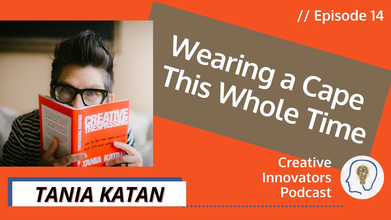 Wearing a Cape This Whole Time . . . with Tania Katan