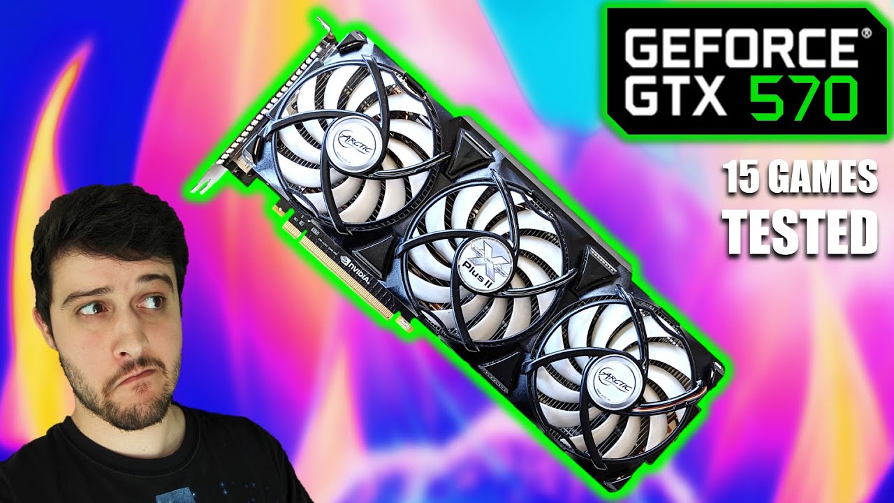 GTX 570 - This 12 Year Old Beast still Plays some Games!