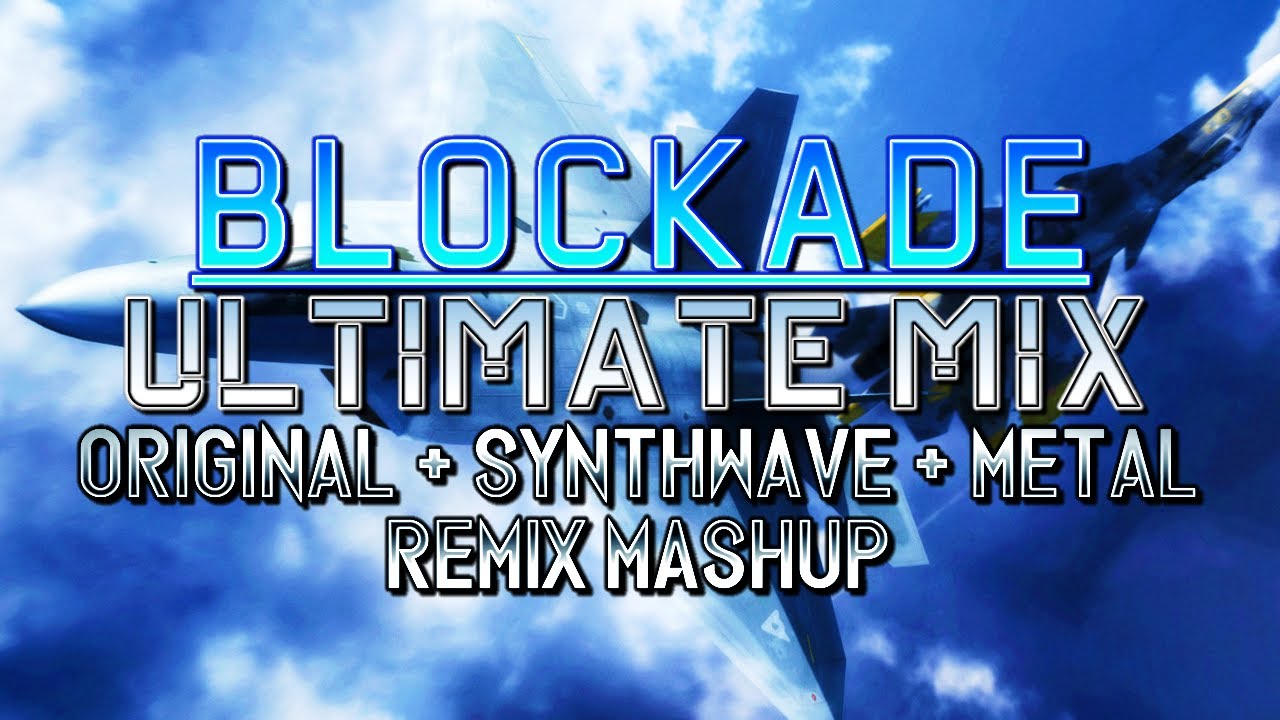 Blockade (Ace Combat 04: Shattered Skies) - Ultimate Mix (Original + Synthwave + Metal Remix Mashup)
