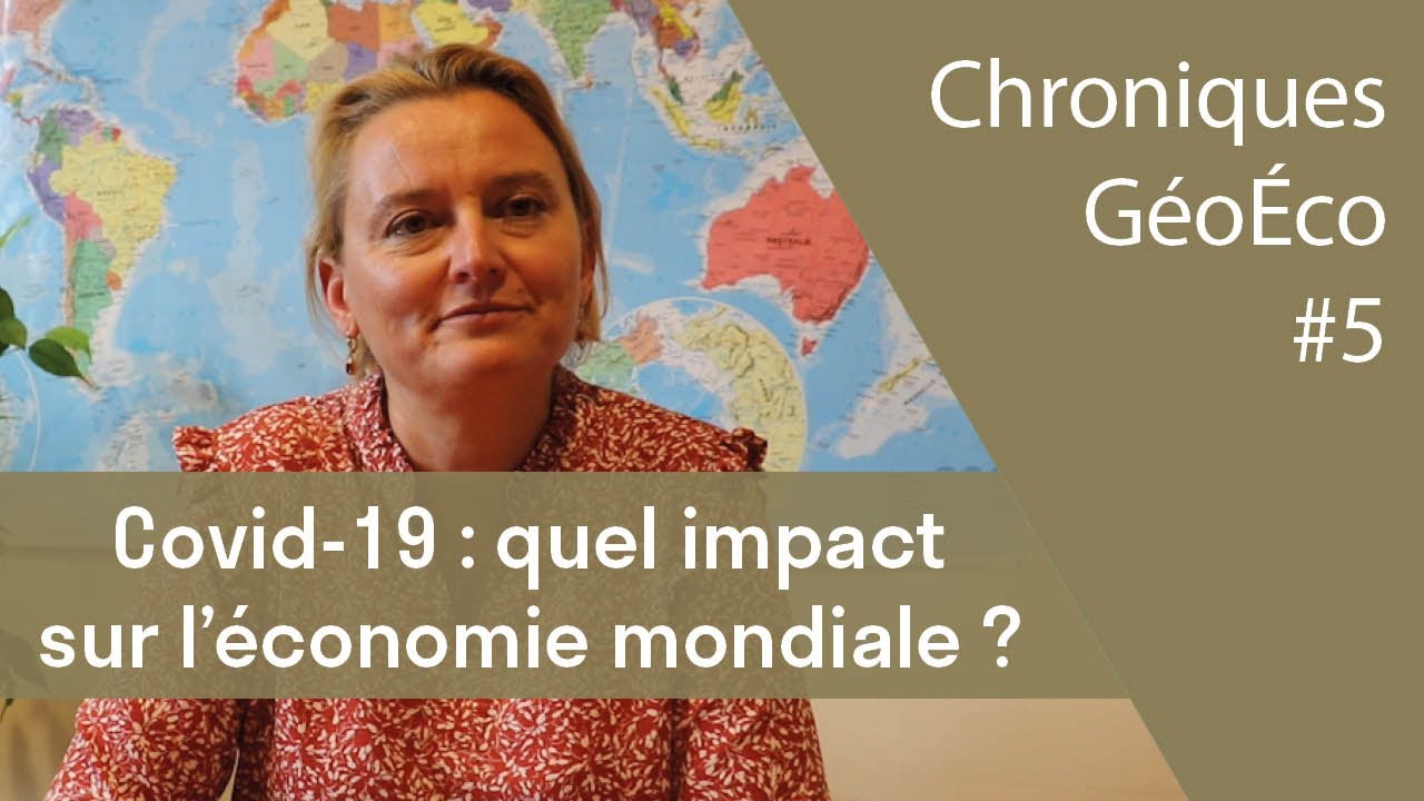 [Chroniques GéoÉco #5] Covid-19 : quel impact sur l'économie mondiale ?