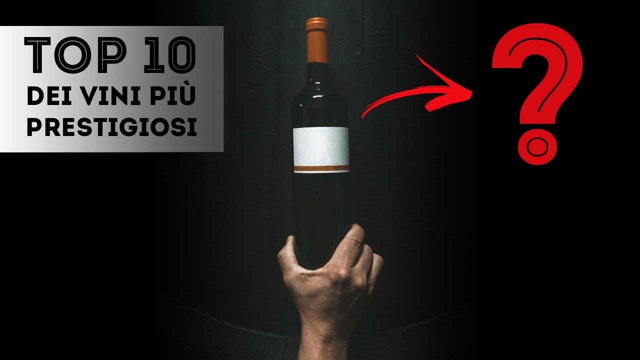 Qual è il VINO più PRESTIGIOSO? - CLASSIFICA dei 10 vini più famosi e costosi d'Italia