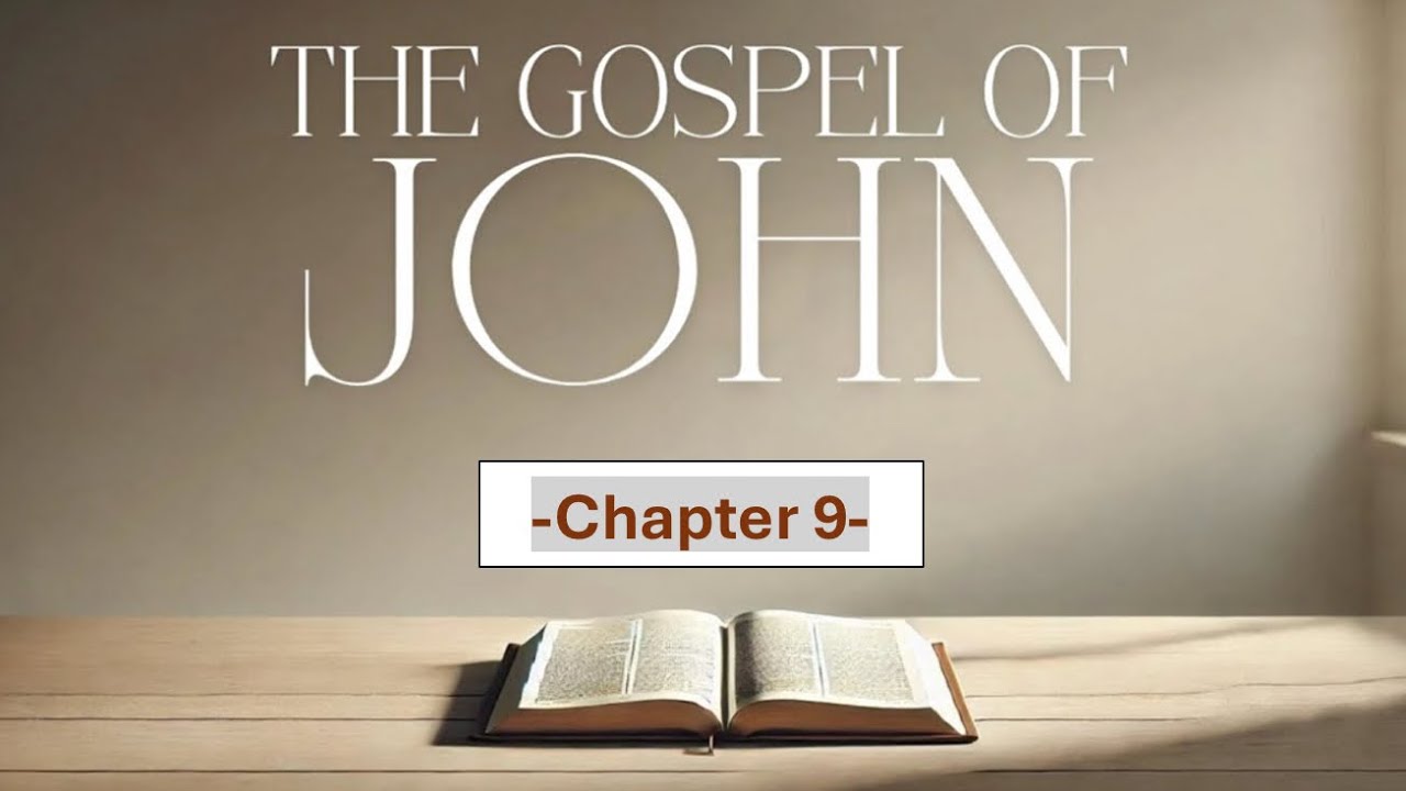 John 9 (Jesus Gives Sight to the Blind, Both Physically and Spiritually)
