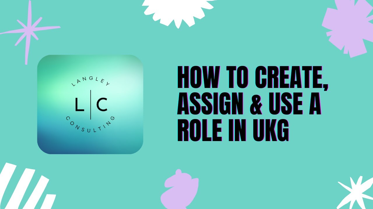 How to Create, Assign & Use a Role in UKG - Step by Step Tutorial