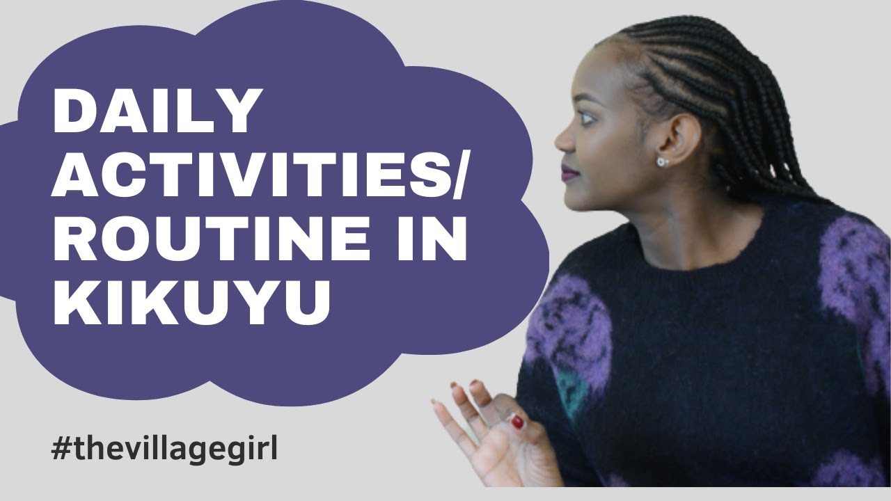 Daily Activities and Routine in KIkuyu Language