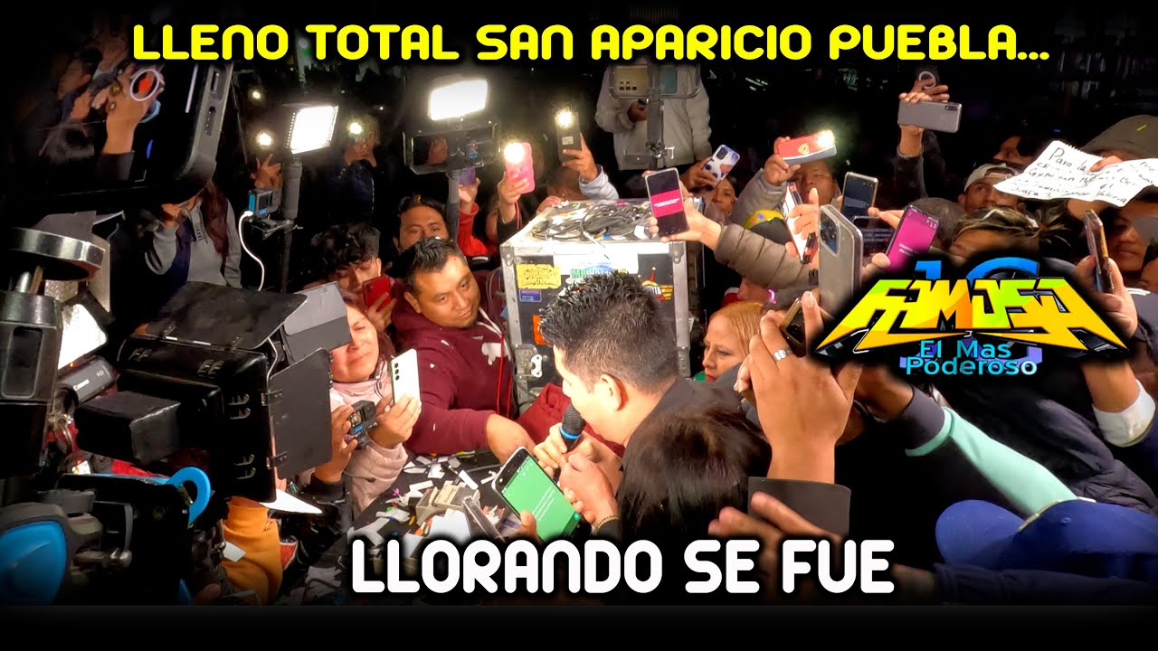 LLENO FENOMENAL - SONIDO FAMOSO EN SAN APARICIO PUEBLA 2024 - LLORANDO SE FUE
