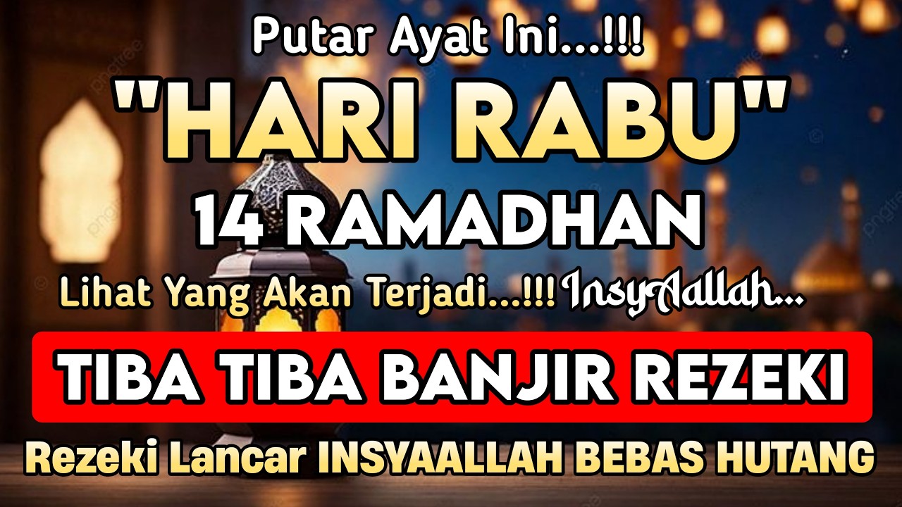 Putar Ayat ini Di Bulan Ramadhan - Segala Hajad Dikabulkan, Rezeki Mengalir Deras, Aamiin