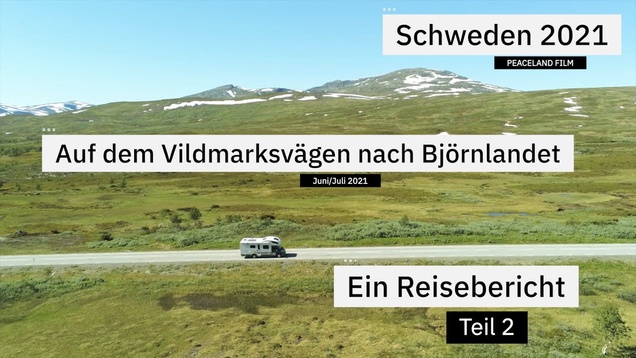 Schweden 2021 mit dem Wohnmobil | Teil 2 | Über den Vildmarksvägen nach Björnlandet