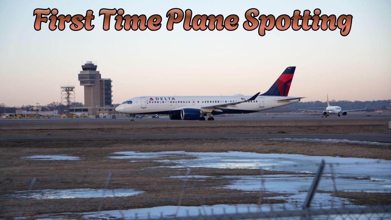 Trying Aircraft Spotting for the First Time