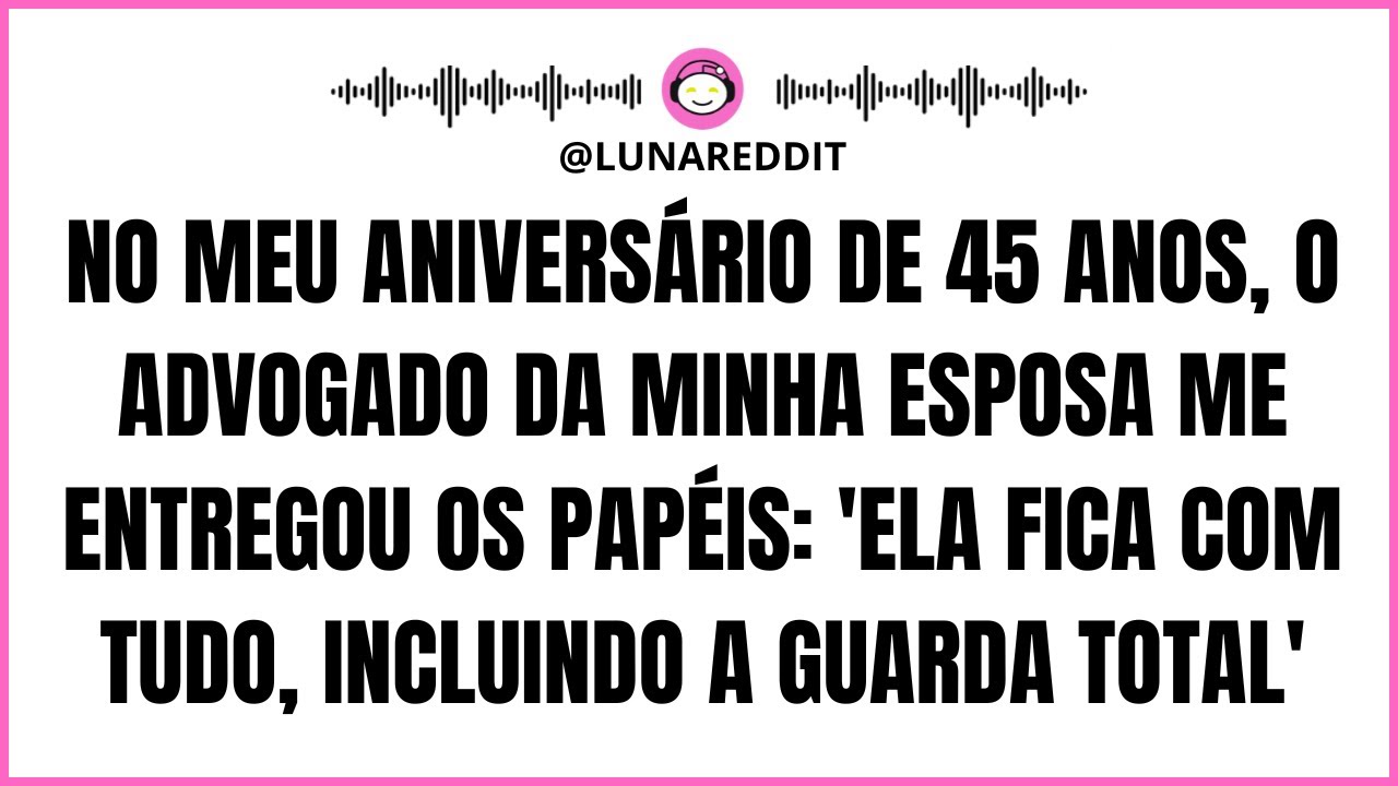 No meu aniversário de 45 anos, o advogado da minha esposa me entregou os papéis: 'Ela fica com tudo