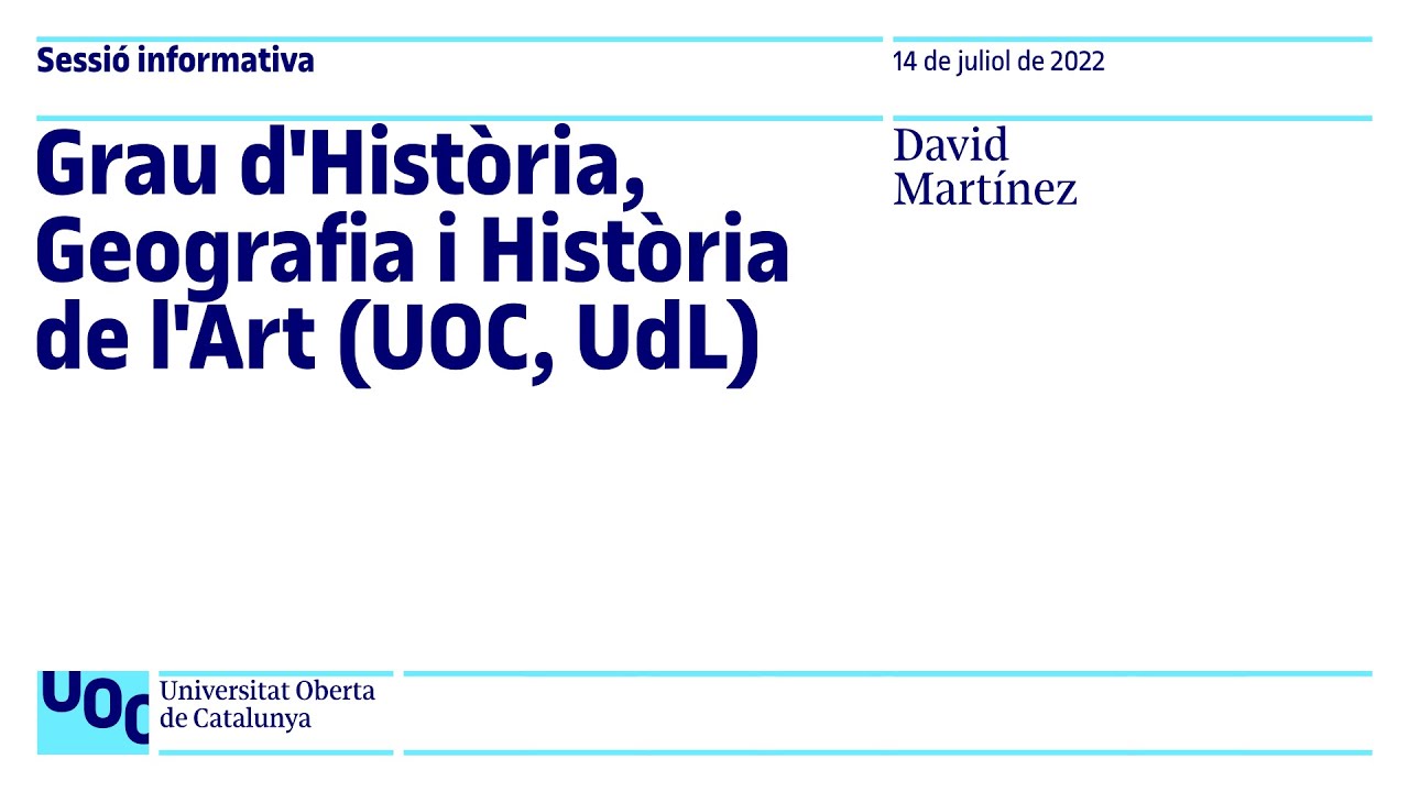 Grau d'Història, Geografia i Història de l'Art (UOC, UdL) | Sessió informativa UOC