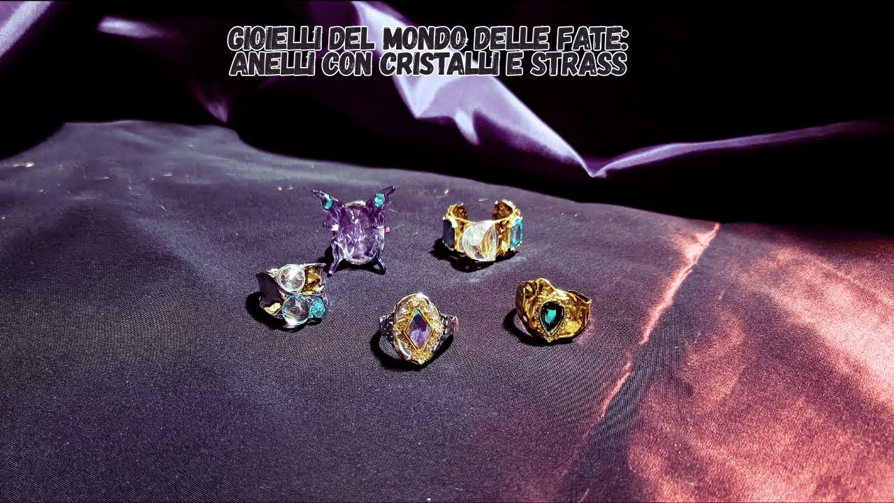 I GIOIELLI DEL MONDO DELLE FATE: ANELLI CON CRISTALLI E STRASS