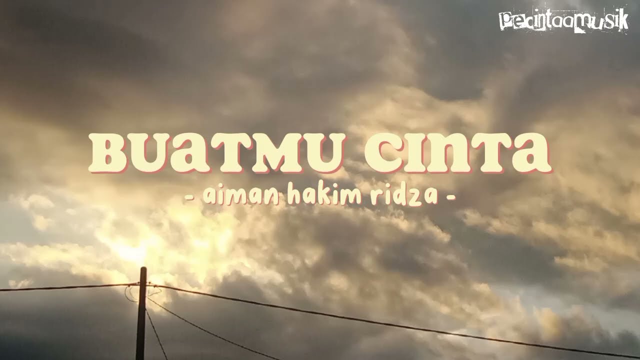 Aiman Hakimi Ridza - Buatmu Cinta | lirik lagu 🎶