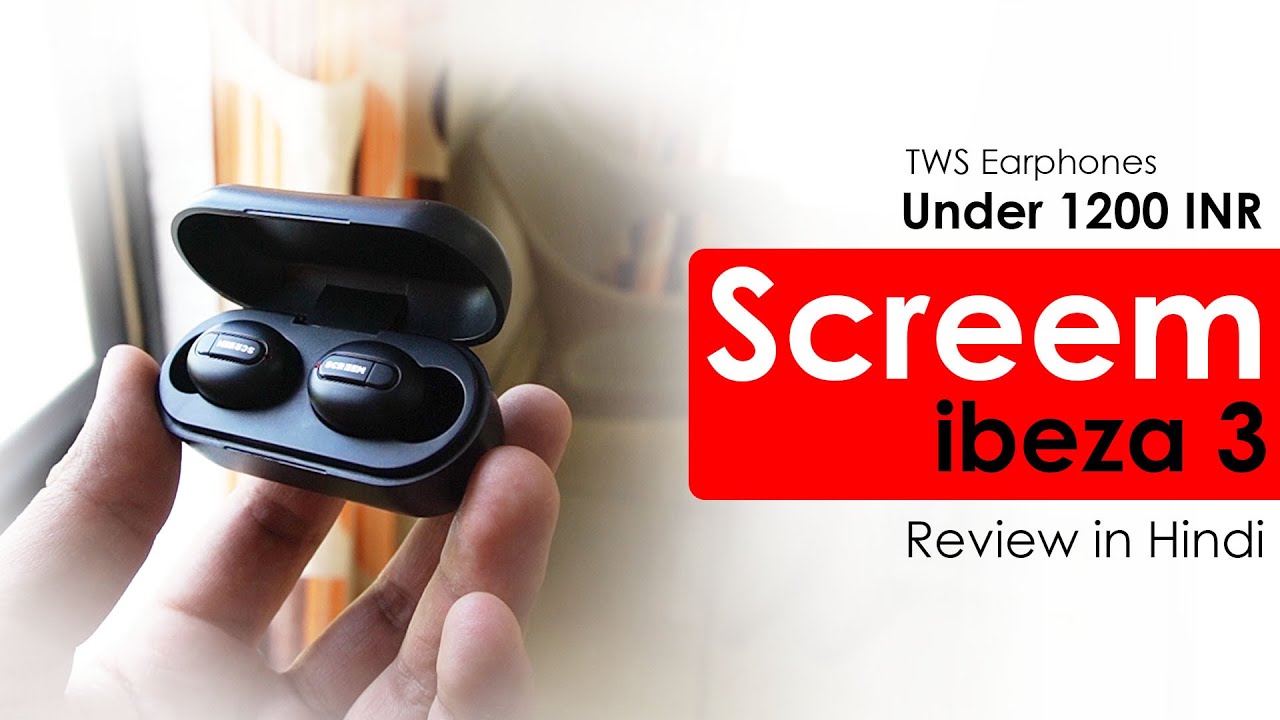 Screem ibeza 3 TWS Earphones Review | Best TWS Under Rs.1200