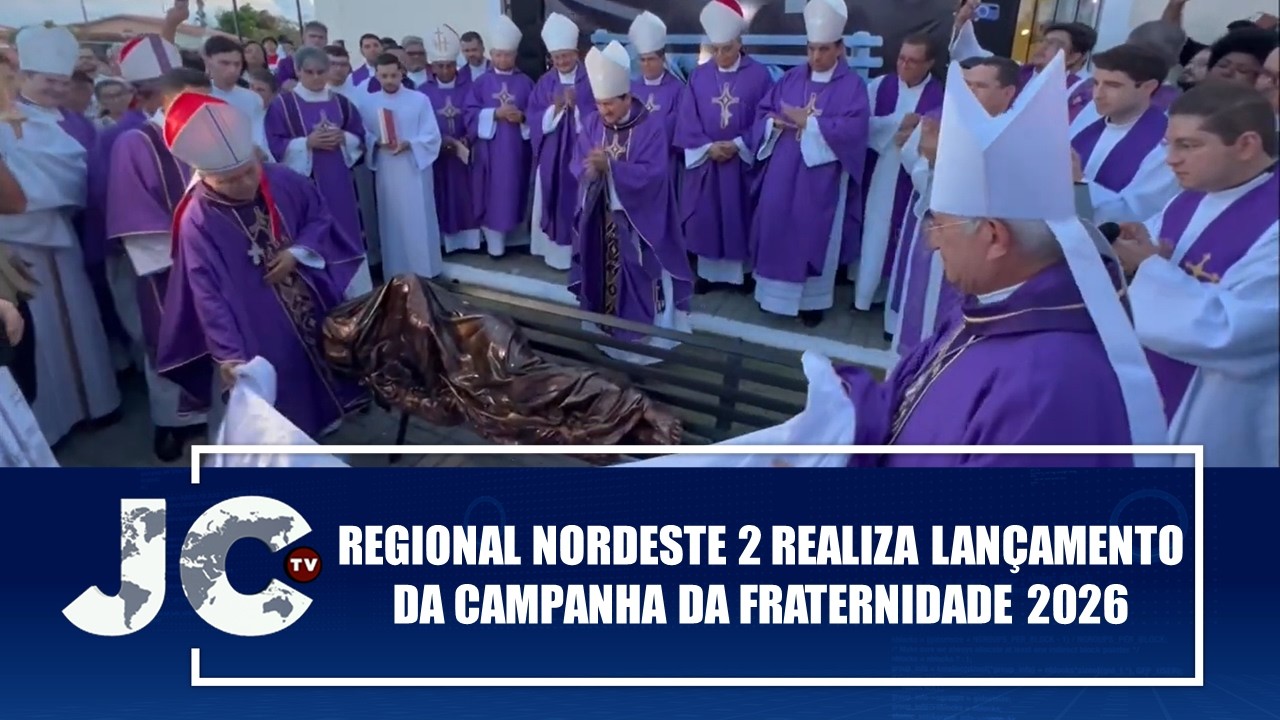 Regional Nordeste 2 lança a Campanha da Fraternidade 2026 em Campina Grande – JCTV – 23/02/26