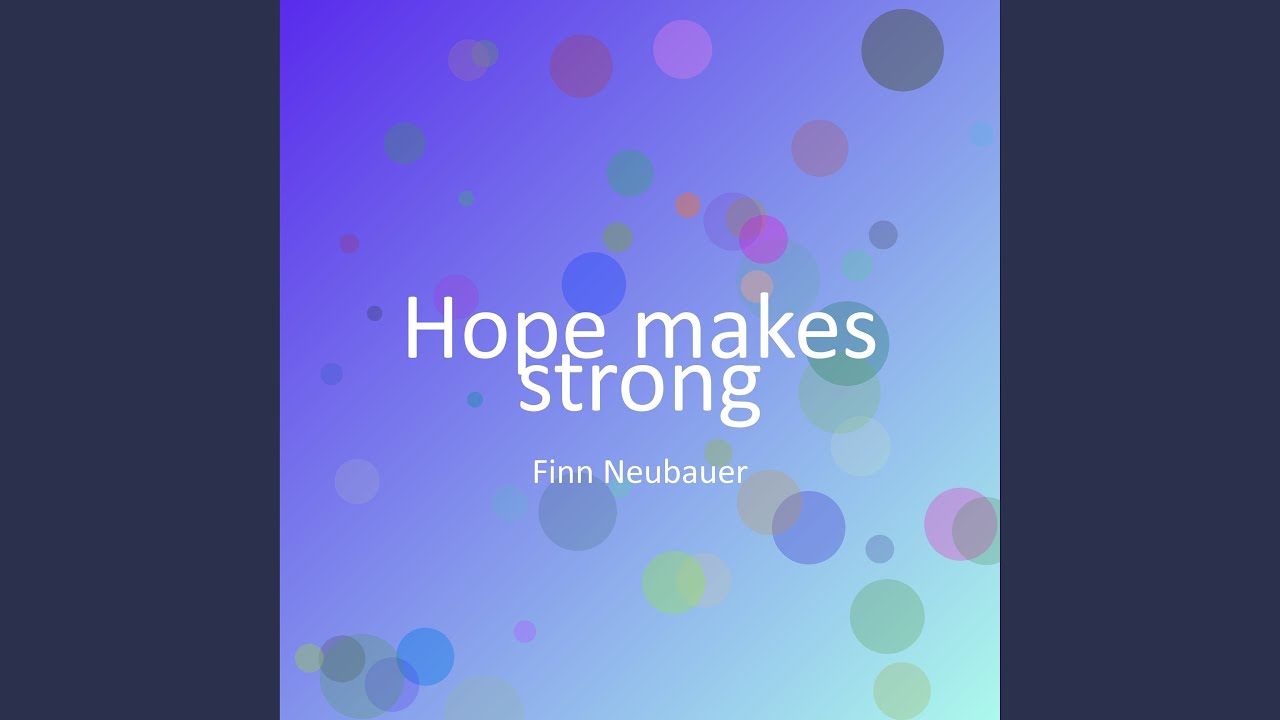 Hope makes strong