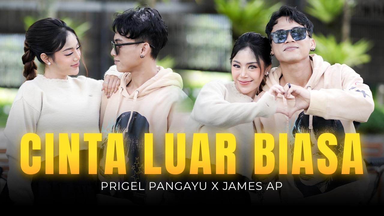 CINTA LUAR BIASA - James AP X Prigel Pangayu | Cinta Ku Sungguh Luar Biasa (Official Music Video)