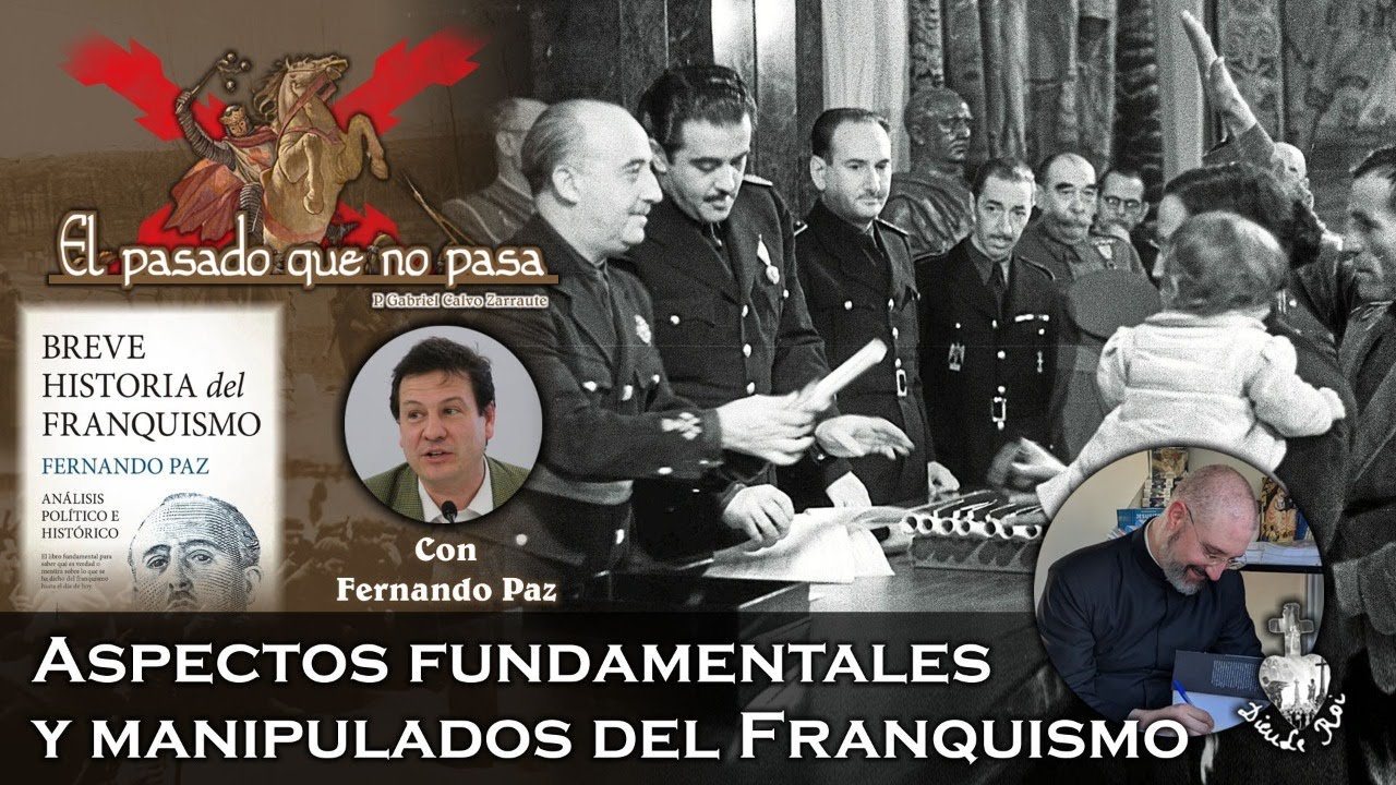 Aspectos fundamentales y manipulados del franquismo - El pasado que no pasa 25