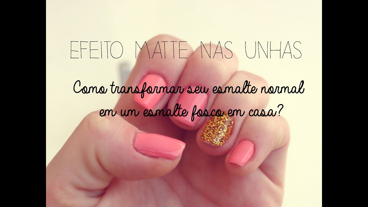 Unha de Agora: Como fazer esmalte Fosco em casa - Unha Matte - Unha de Glitter