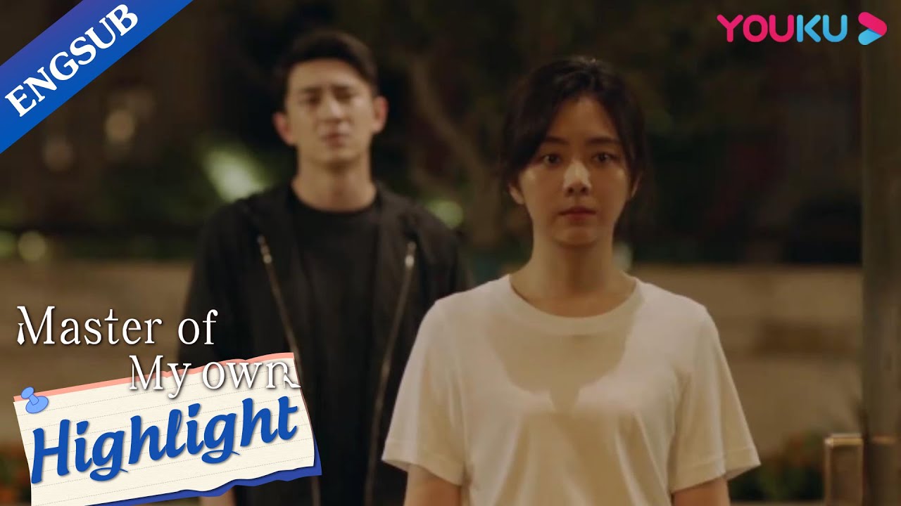 Is it too late? Ning Meng rejected Mr. Lu's love confession | Master Of My Own | YOUKU