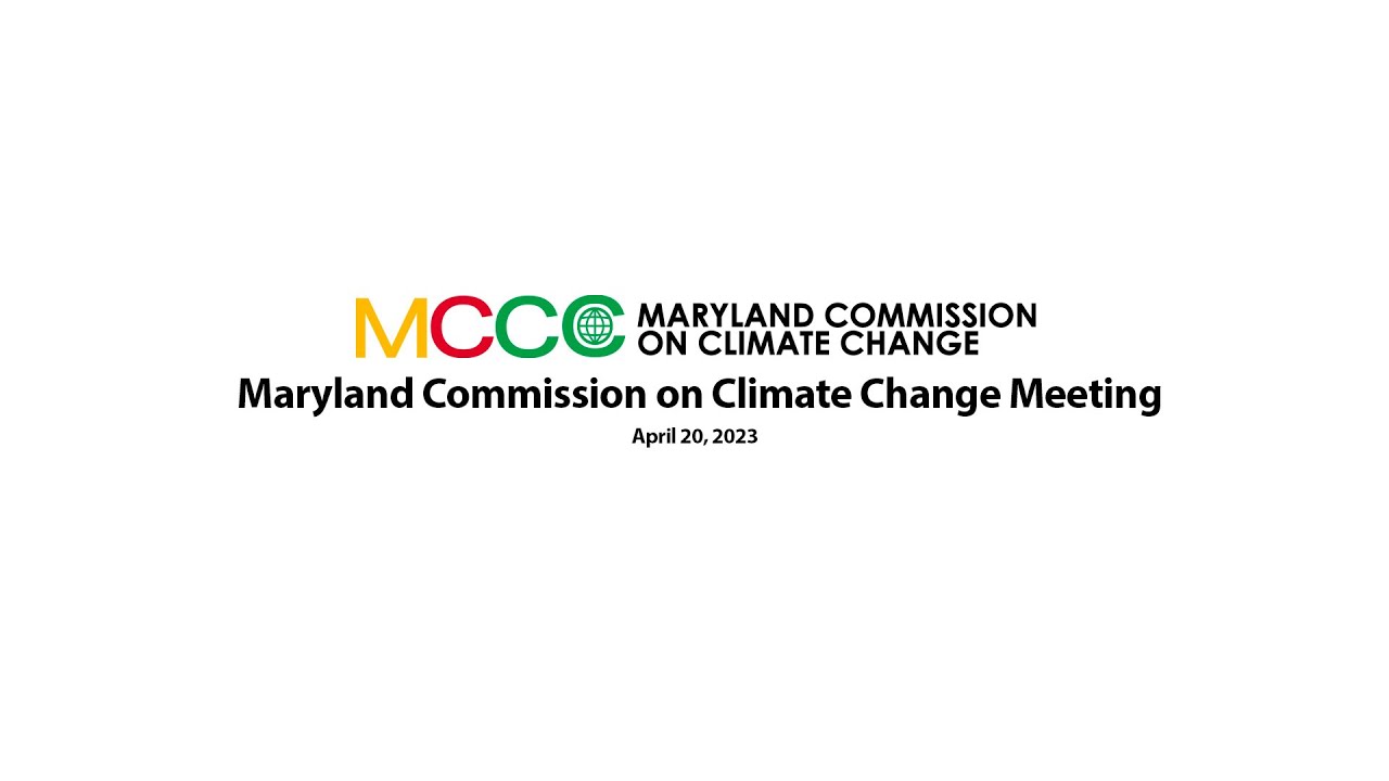 MD Commission on Climate Change Meeting - 4/20/2023