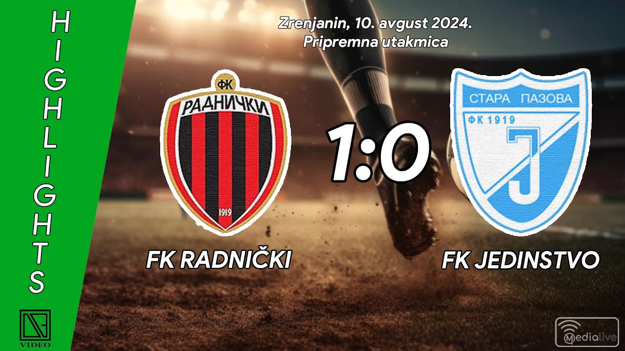 FK RADNIČKI Zrenjanin - FK JEDINSTVO Stara Pazova (Highlights) [10.08.2024.]