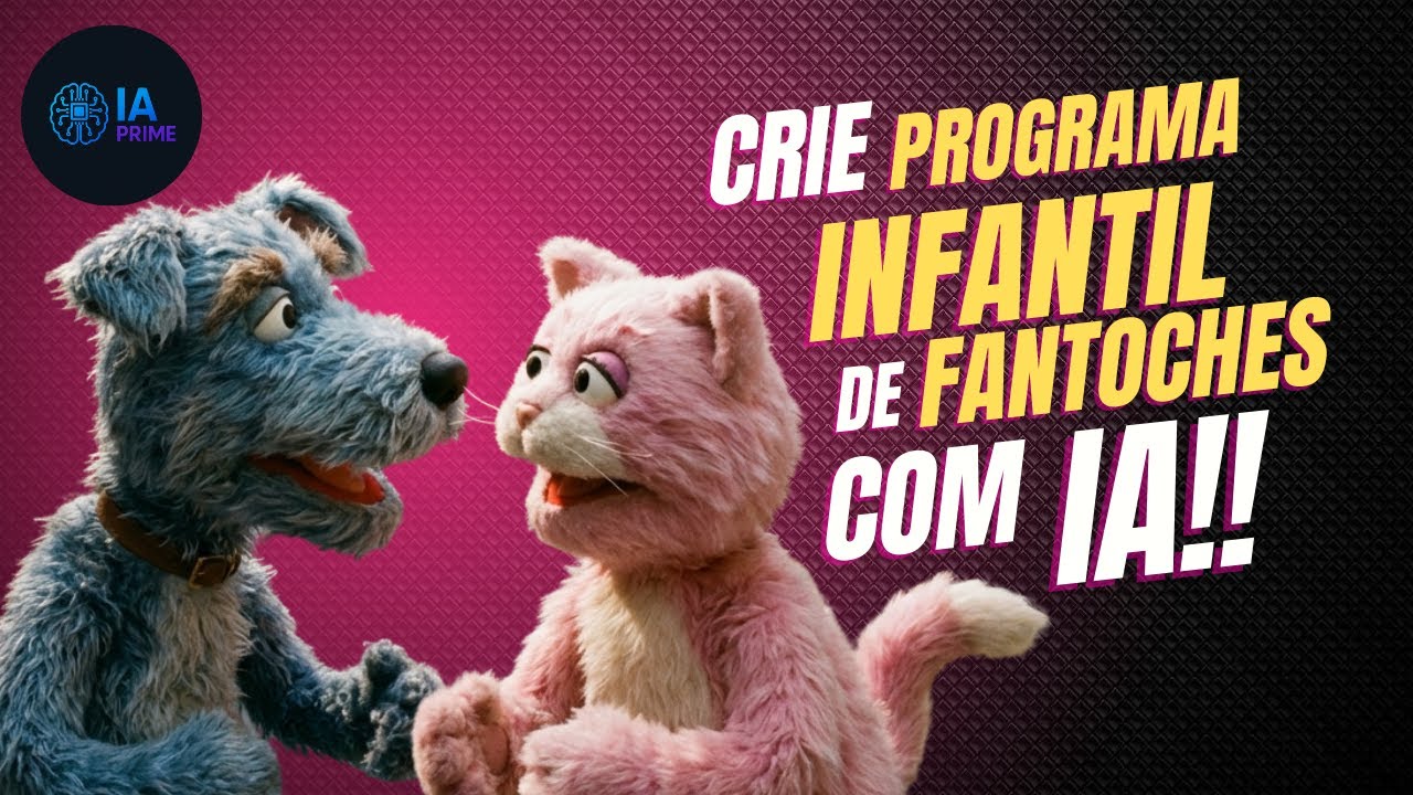 CRIE PROGRAMA INFANTIL DE FANTOCHE COM IA!!