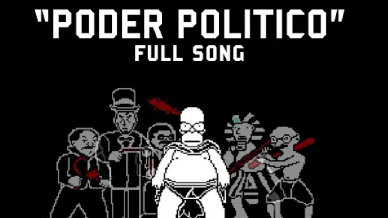 PODER POL&Iacute;TICO (Full song) - homero megalovania 
