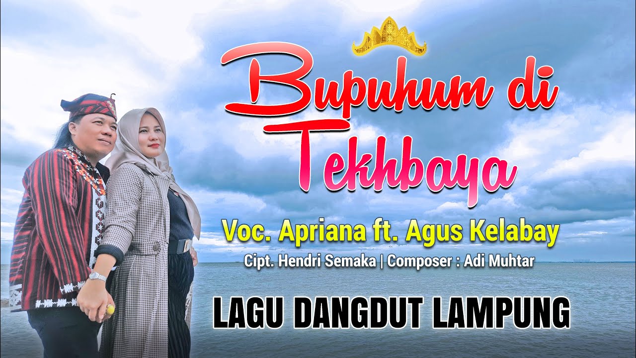 Apriana ft. Agus Kelabay - Bupuhum di Tekhbaya (Official Music Video) - Lagu Dangdut Lampung Terbaru