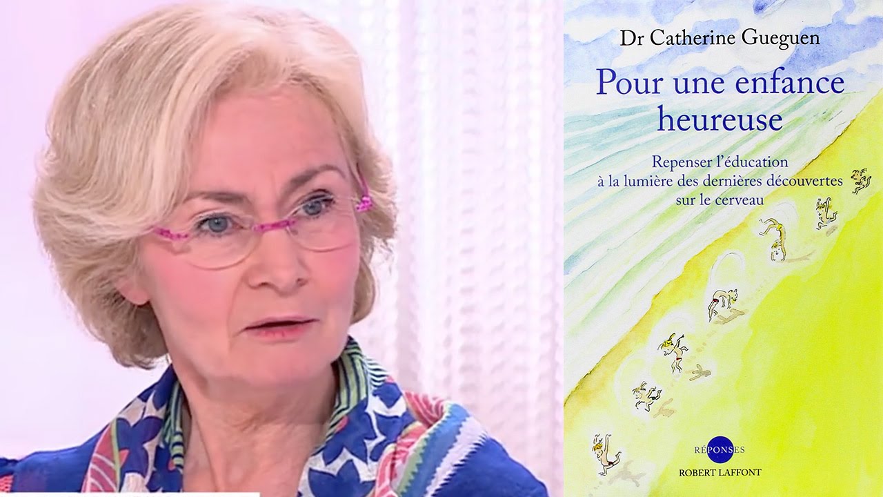 Catherine GUEGUEN - Pour une enfance heureuse